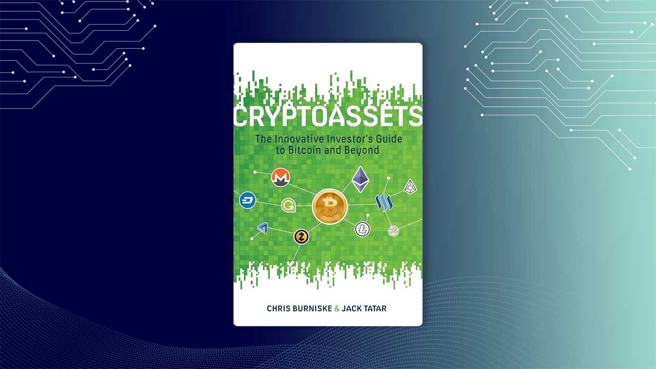 Cryptoassets by Chris Burniske and Jack Tatar