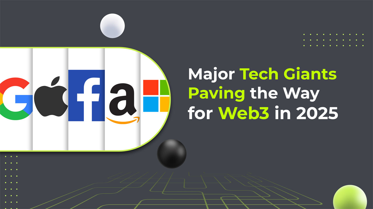 Tech giants integrating Web3 technologies, with blockchain, AI, and decentralized networks shaping the future of digital innovation in 2025.