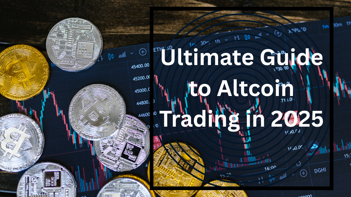 Ultimate Guide to Altcoin Trading in Tools, Tips & Risks